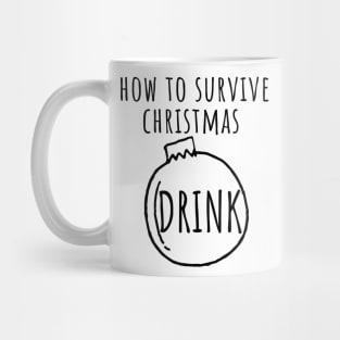 Christmas Humor. Rude, Offensive, Inappropriate Christmas Design. How To Survive Christmas Mug